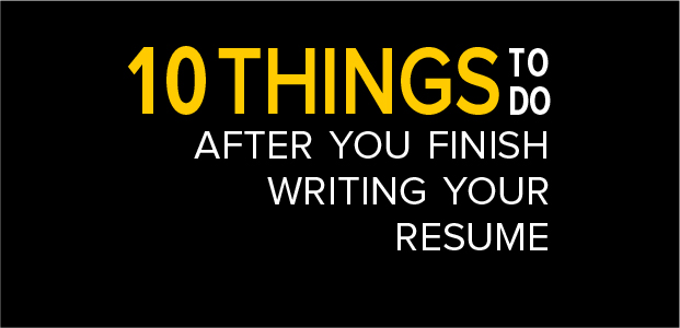  10 Things To Do After You Finish Writing Your Resume - Infographic 