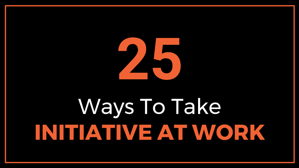 25-Ways-to-Take-Initiative-at-Work