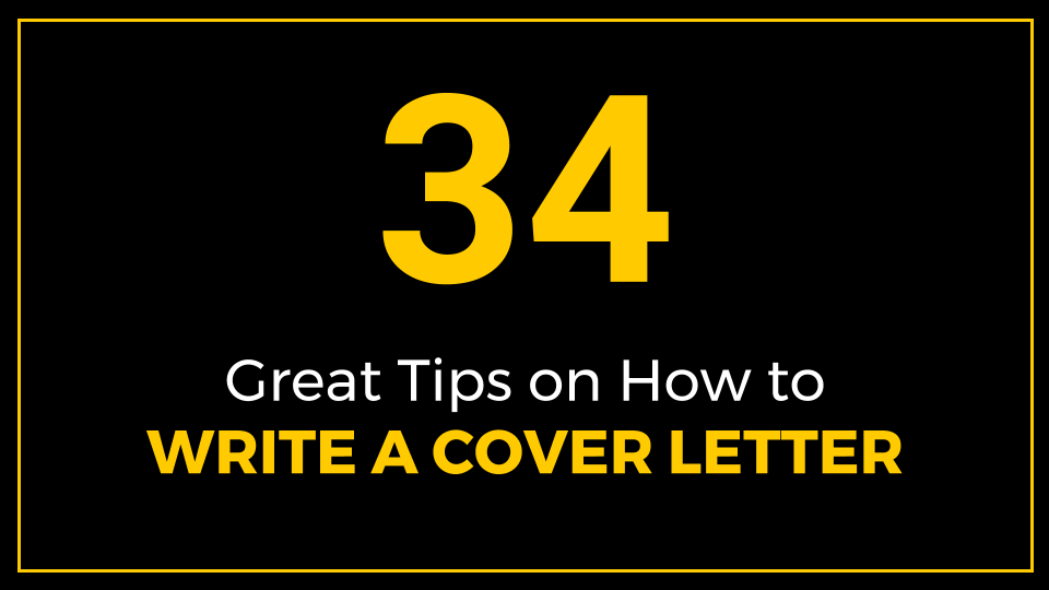 34 Great Tips on How to Write a Cover Letter